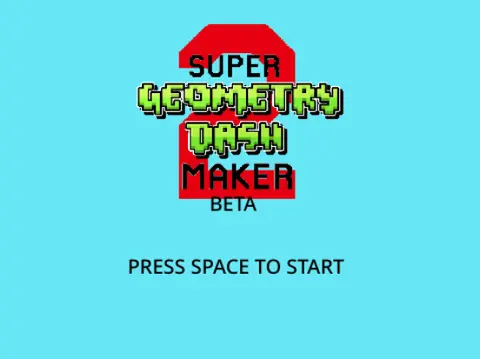 Super Geometry Dash Maker Beta